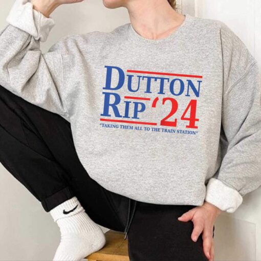 Dutton Rip’ 24 Sweatshirt We’ll Take It To The Train Station Shirt Ranch YellowStone Wheeler Hoodie