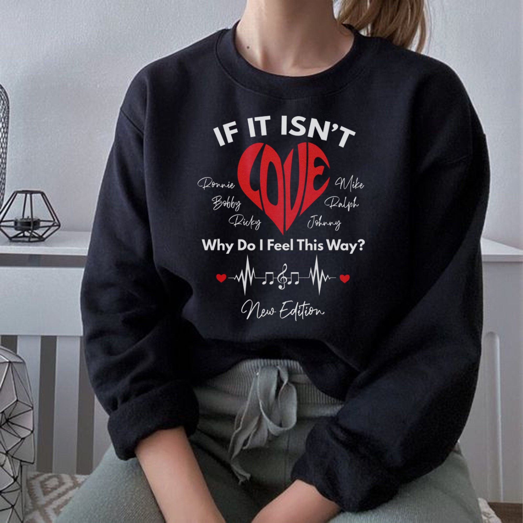 If It Isn't Love New Edition Band Sweatshirt If It Isn't Love New Edition Band Sweatshirt