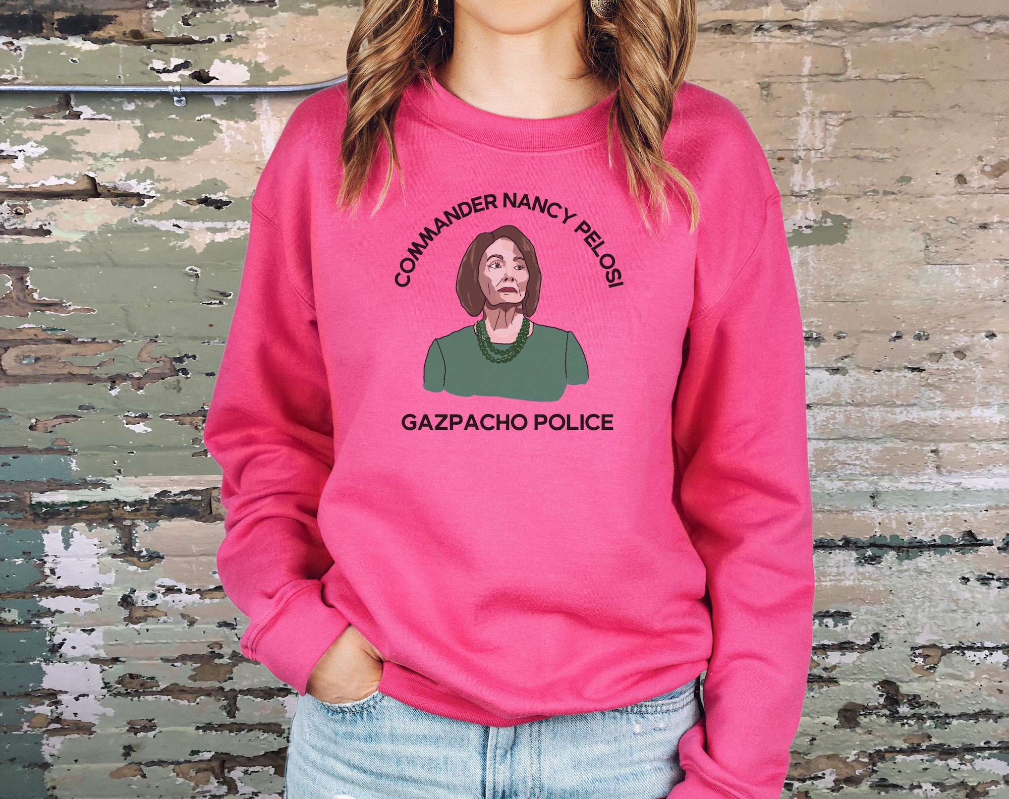 Nancy Pelosi's Gazpacho Police MTG Quote Sweatshirt Nancy Pelosi's Gazpacho Police MTG Quote Sweatshirt