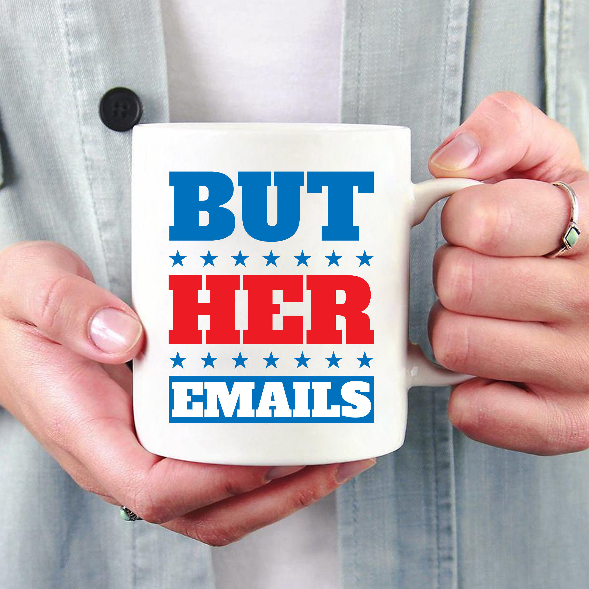Hillary Clinton But Her Emails Coffee Mug Hillary Clinton But Her Emails Coffee Mug