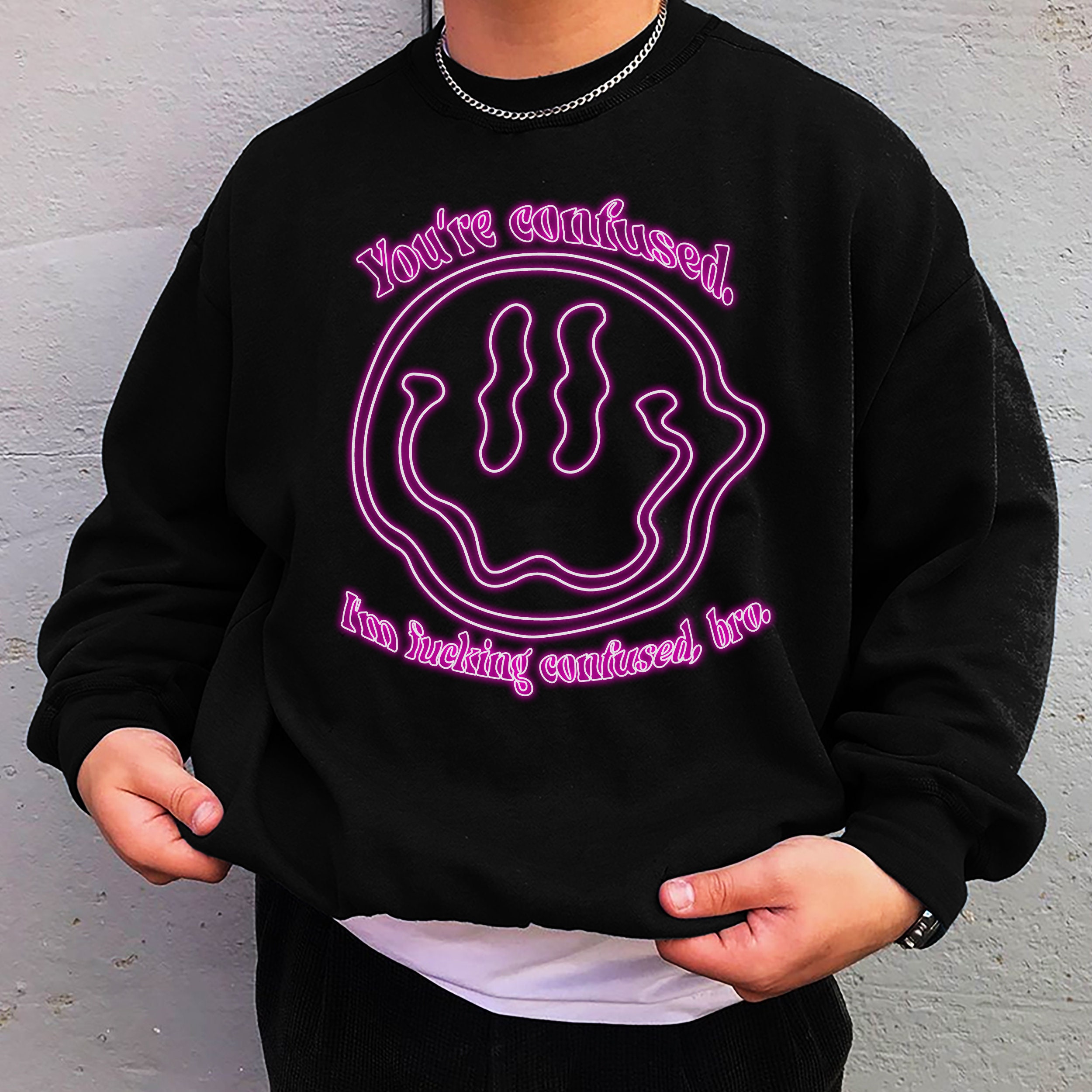 I'm Confused Bro Smiley Face Crewneck Sweatshirt I'm Confused Bro Smiley Face Crewneck Sweatshirt
