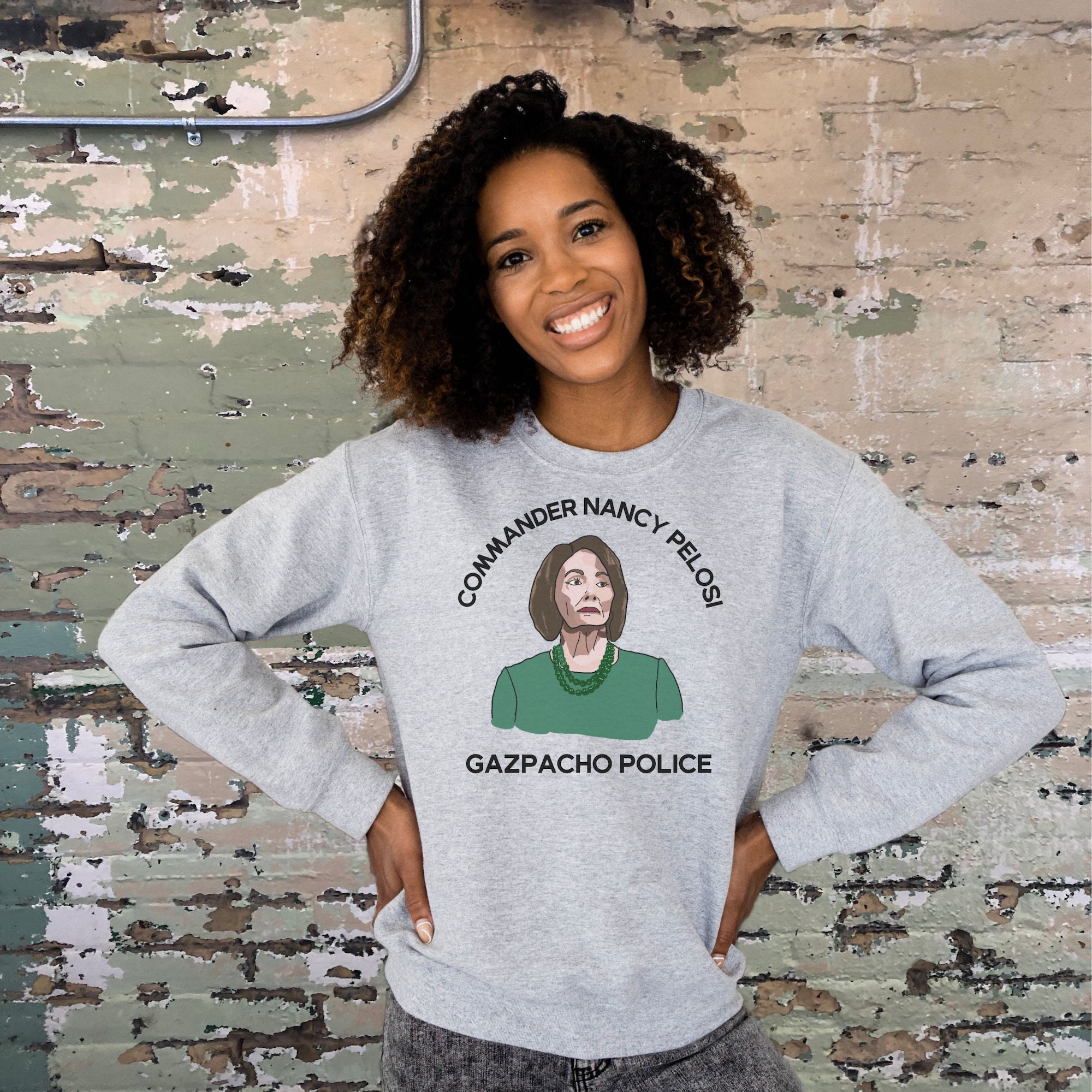 Nancy Pelosi's Gazpacho Police MTG Quote Sweatshirt Nancy Pelosi's Gazpacho Police MTG Quote Sweatshirt