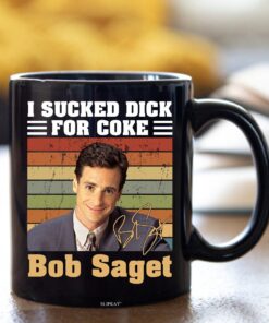 Rest In Peace Bobs Saget I Sucked Dick For Coke Mug