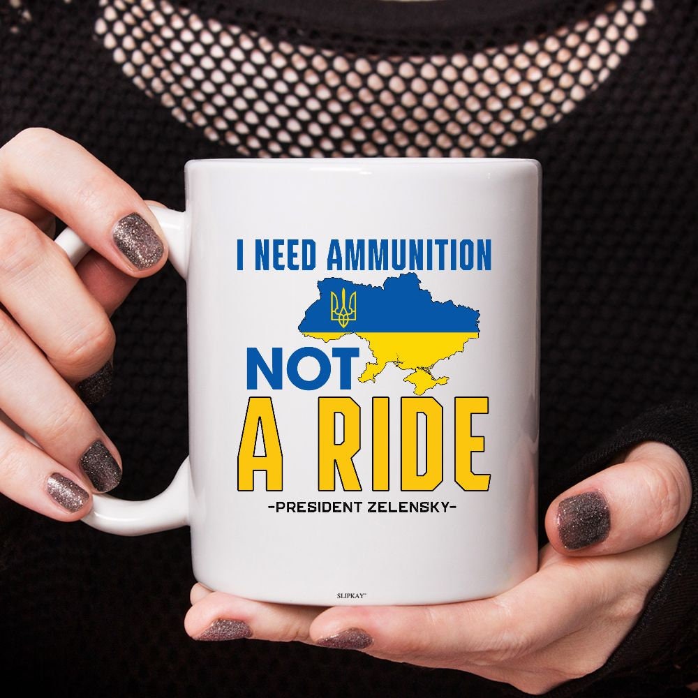 Zelensky I Need Ammunition Not A Ride Ukraine Mug Zelensky I Need Ammunition Not A Ride Ukraine Mug
