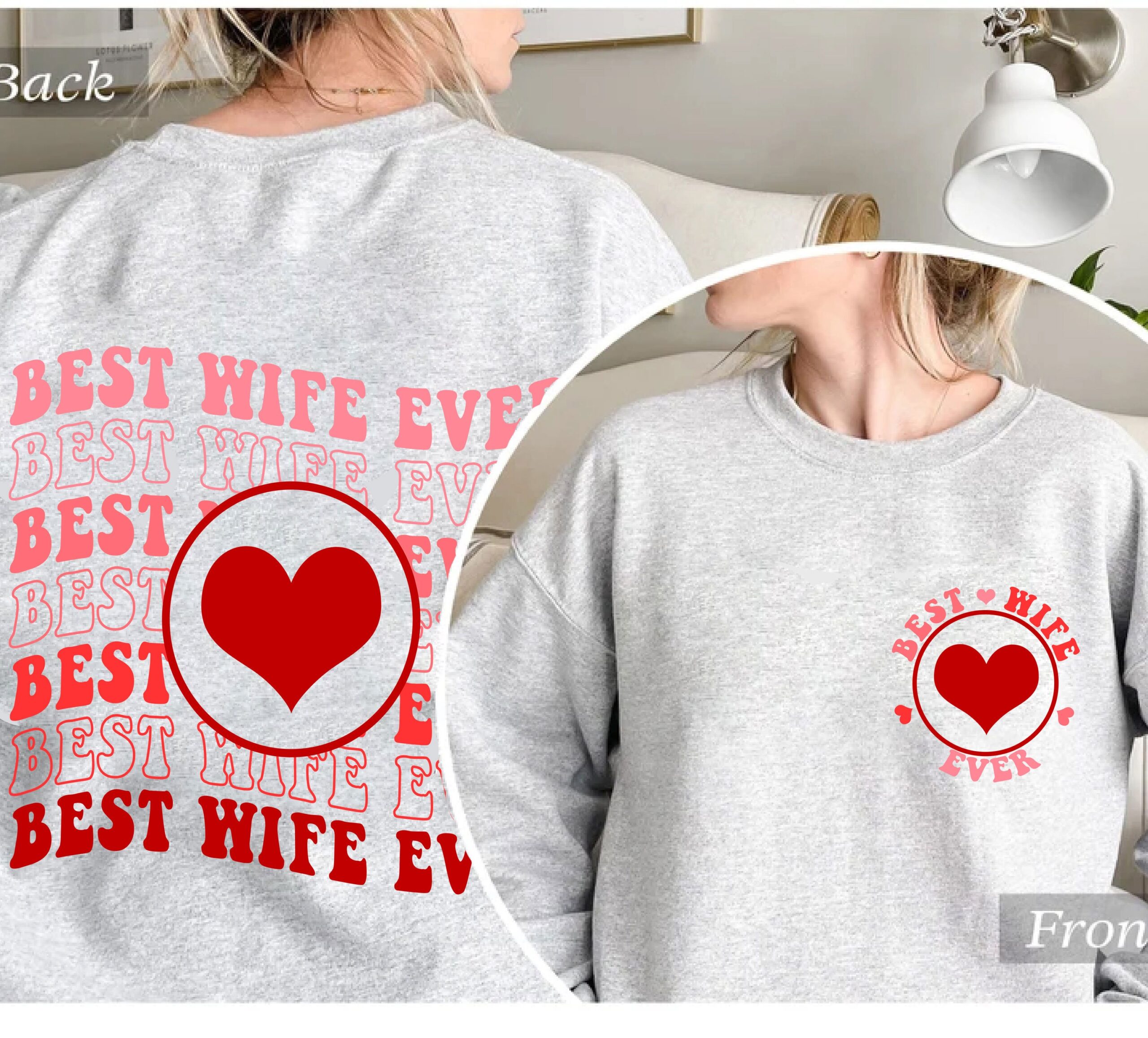 Valentines Day Best Wife Ever Shirt Funny Sweatshirt Valentines Day Best Wife Ever Shirt Funny Sweatshirt