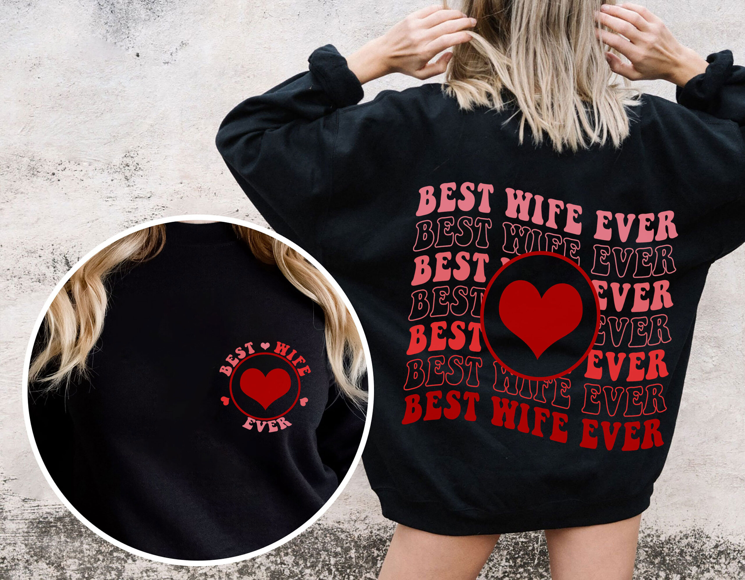 Valentines Day Best Wife Ever Shirt Funny Sweatshirt Valentines Day Best Wife Ever Shirt Funny Sweatshirt