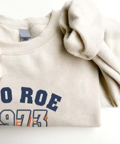 Embroidered Pro Choice Roe v Wade Sweatshirt Shirt